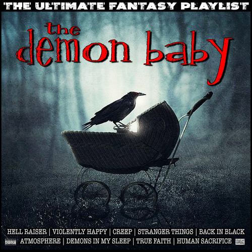 The Demon Baby The Ultimate Fantasy Playlist