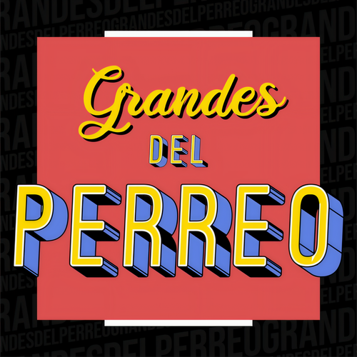 Grandes del Perreo (Explicit)