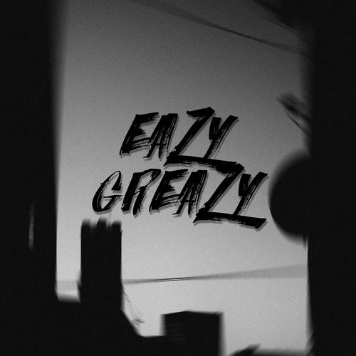 Eazy Greazy (Explicit)