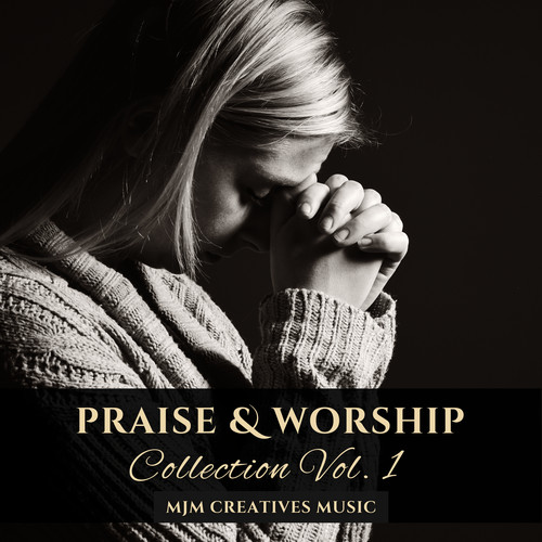 Praise And Worship Collection Vol. 1