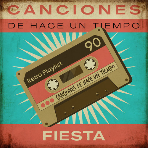 Canciones De Hace Un Tiempo - Fiesta (Explicit)