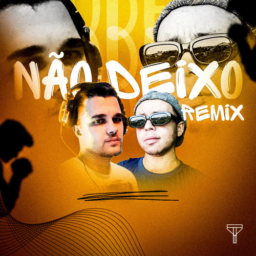 NÃO DEIXO (Remix)