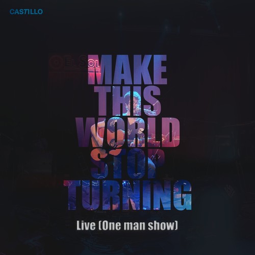 Make this world stop turning (Live)