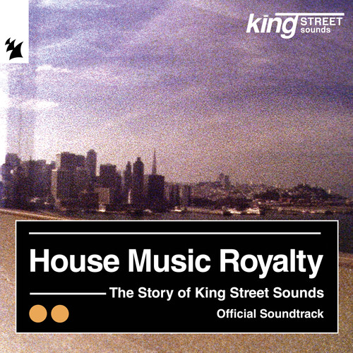 House Music Royalty: The Story of King Street Sounds | Official Soundtrack