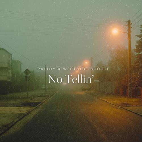 No Tellin' (feat. Westside Boogie) [Explicit]