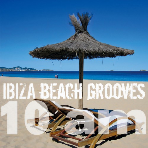 Ibiza Beach Grooves 10 Am