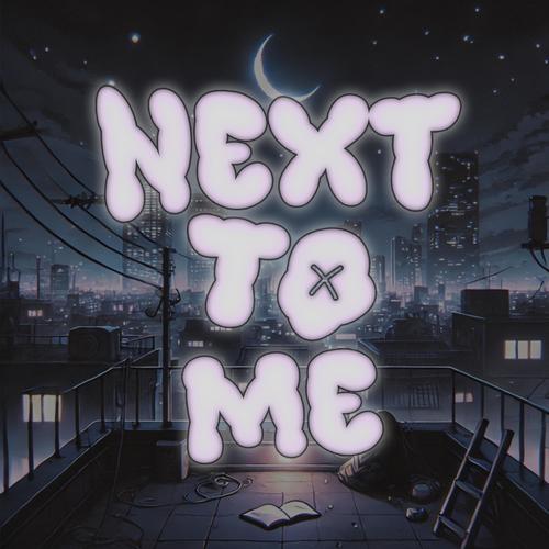 Next To Me (Explicit)