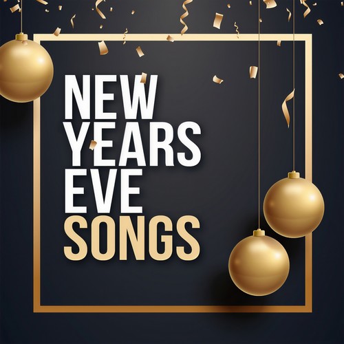 New Year’s Eve Songs - NYE Party 2022 (Explicit)