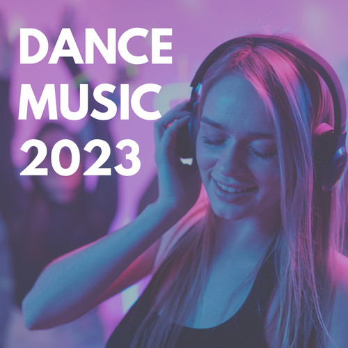 Dance Music 2023 (Explicit)