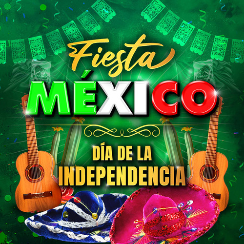 Fiesta México  -Día De La Independencia-