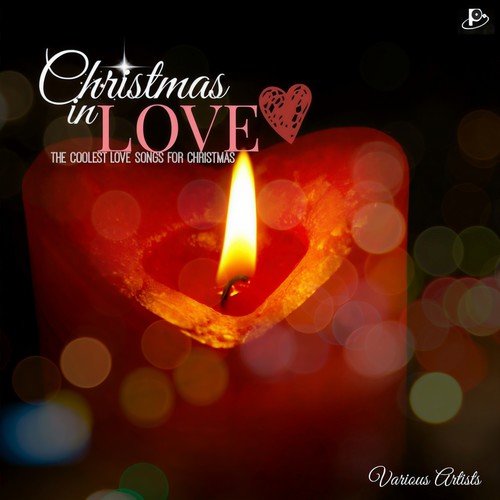 Christmas In Love: The Coolest Love Songs For Christmas