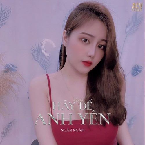 Hãy Để Anh Yên