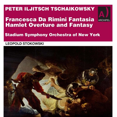 Tchaikovsky: Francesca da Rimini, Op. 32, TH 46 & Hamlet Overture-Fantasia, Op. 67, TH 53