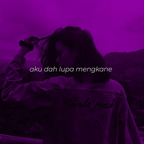 Aku Dah Lupa Mengkane