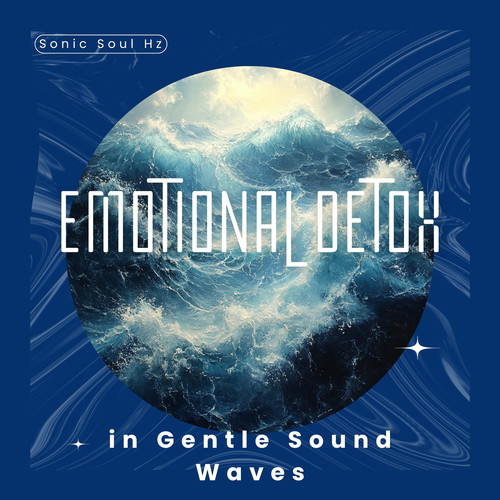 Emotional Detox in Gentle Sound Waves