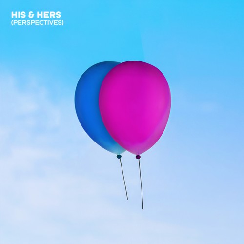 His & Hers (Perspectives) [Explicit]