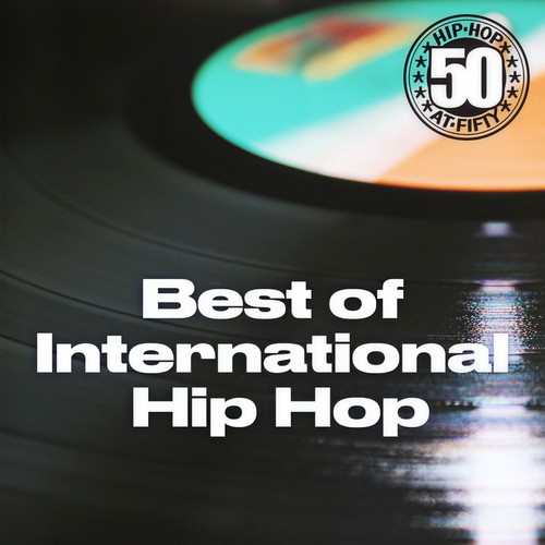 Best of International Hip Hop - 50th Anniversary (Explicit)