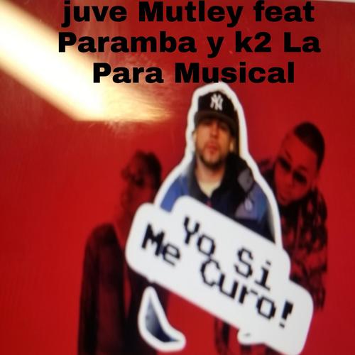 Yo si me curo! (feat. paramba & K2 la para Musical)