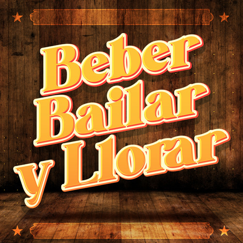 Beber, Bailar y Llorar (Explicit)