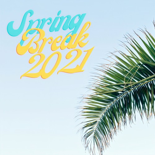 Spring Break 2021 (Explicit)