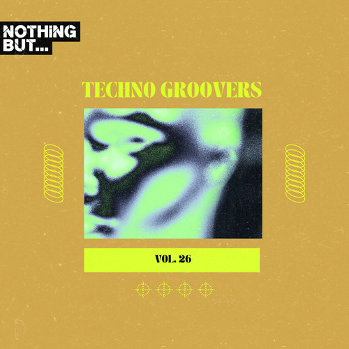 Nothing But... Techno Groovers, Vol. 26 (Explicit)