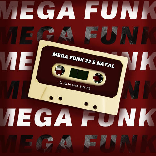 MEGA FUNK 25 É NATAL (Explicit)