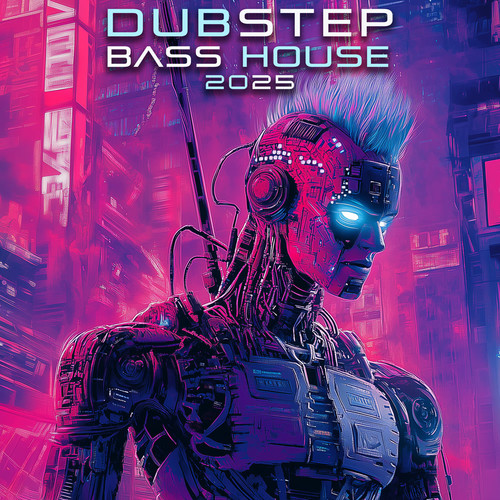 Dubstep Bass House 2025