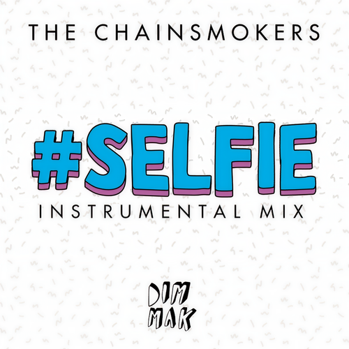 #SELFIE(Instrumental Mix) - The Chainsmokers