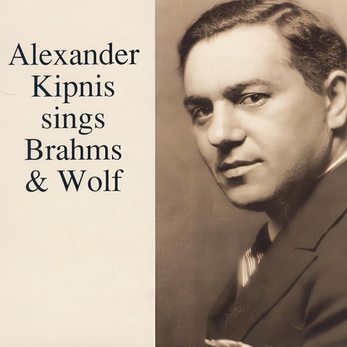 Alexander Kipnis sings Brahms & Wolf