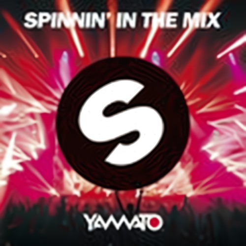 Spinnin' In The Mix Mixed By Yamato