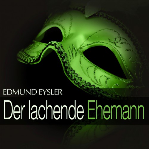 Eysler: Der lachende Ehemann