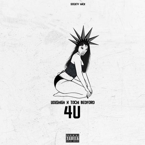 4U (feat. Udishigh & Tochi Bedford) [Explicit]