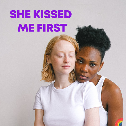 She Kissed Me First | Pride Month 2022 (Explicit)