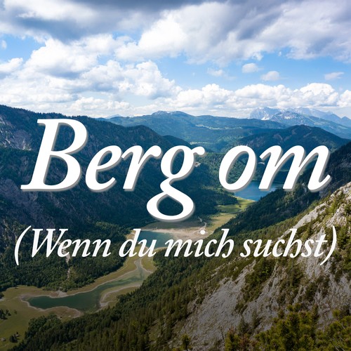 Berg om (Wenn du mich suchst)