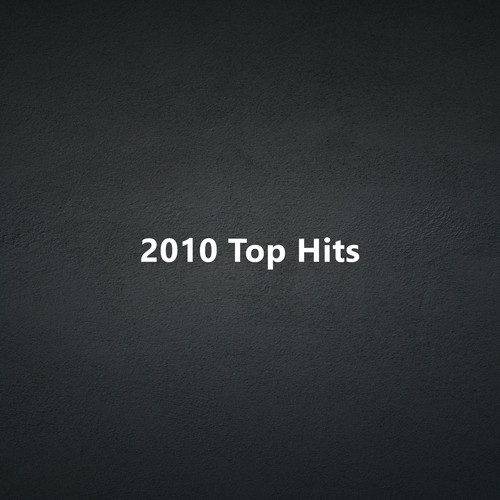 2010 Top Hits (Explicit)