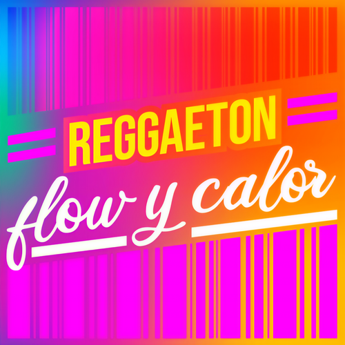 Reggaeton, flow y calor (Explicit)