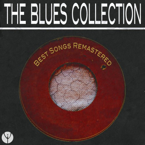 The Blues Collection (Best Songs Remastered)