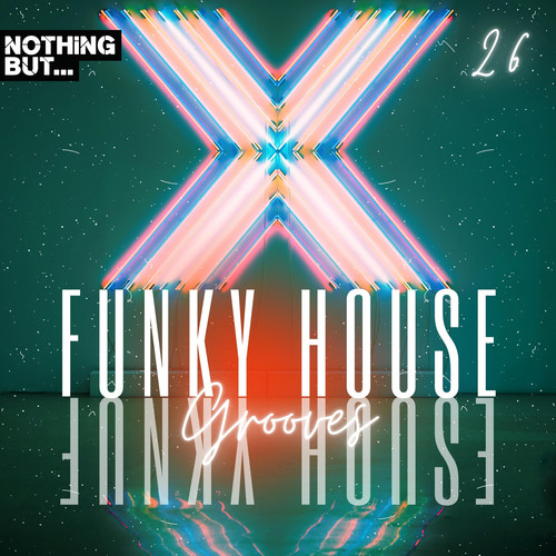 Nothing But... Funky House Grooves, Vol. 26