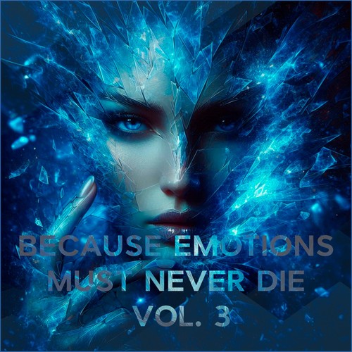Because Emotions Must Never Die, Vol. 3