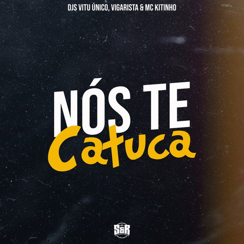Nós Te Catuca (Explicit)