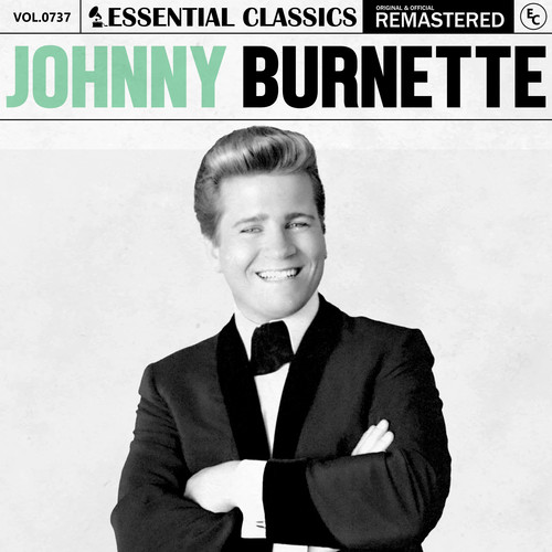 Essential Classics, Vol. 737: Johnny Burnette