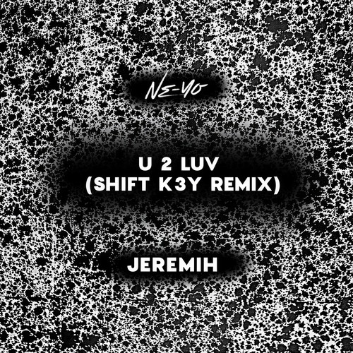 U 2 Luv (Shift K3Y Remix) [Explicit]