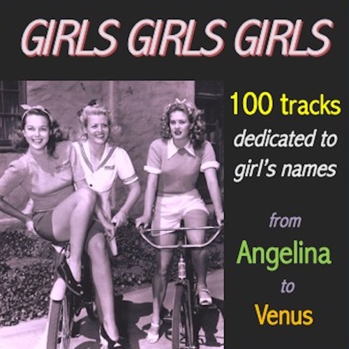 Girls · Girls · Girls - 100 Tracks dedicated to girl's name