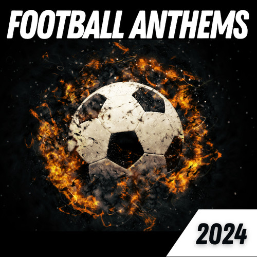 Football Anthems 2024 (Explicit)