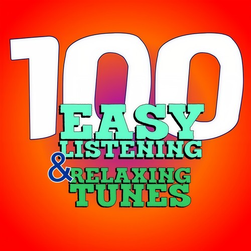 100 Easy Listening & Relaxing Tunes