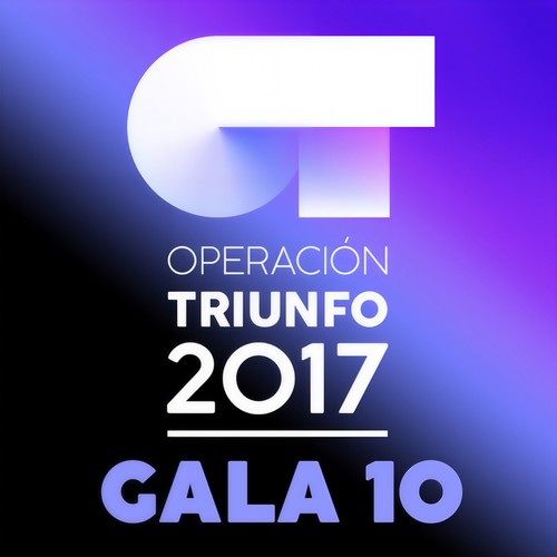 OT Gala 10 (Operación Triunfo 2017)