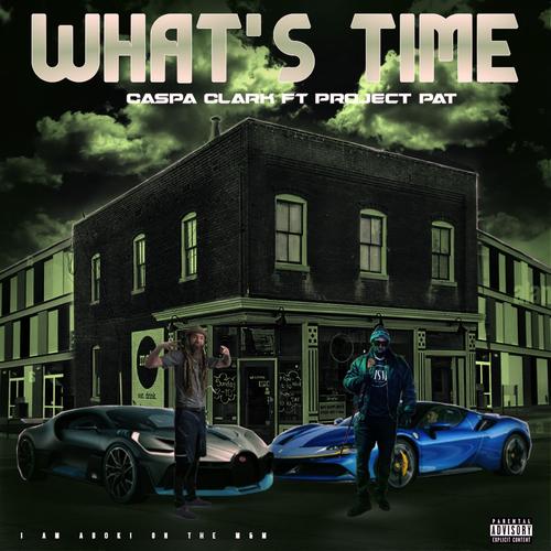 Whats Time (feat. Project Pat) [Explicit]