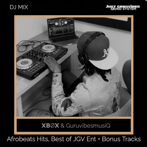 Combo Mix: Afrobeats Hits, Best Of JGV Ent  + Bonus Tracks (DJ Mix) [Explicit]