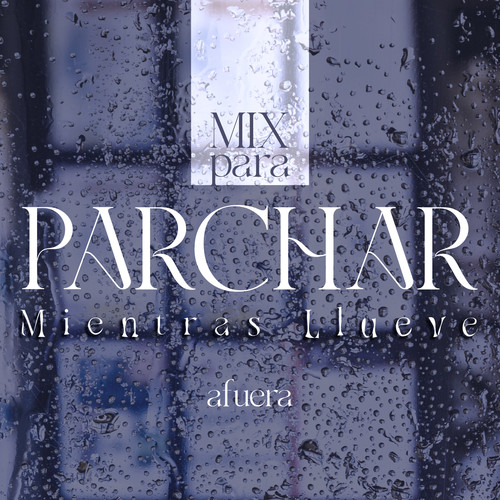 Mix Para Parchar Mientras Llueve Afuera (Explicit)