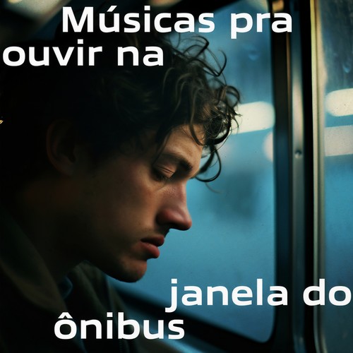 Músicas pra ouvir na janela do ônibus (Explicit)